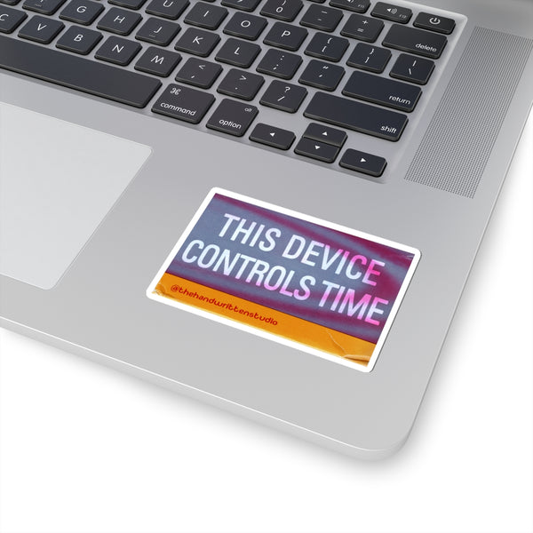 "This Device Controls Time" Sticker