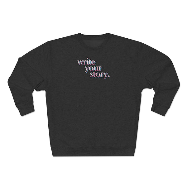 "Write Your Story" Crewneck Sweatshirt