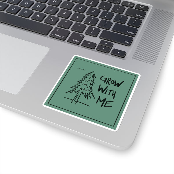 "Grow With Me" Sticker