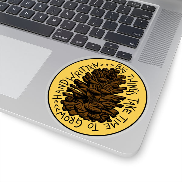 "Big Things Take Time To Grow" Pine Cone Sticker