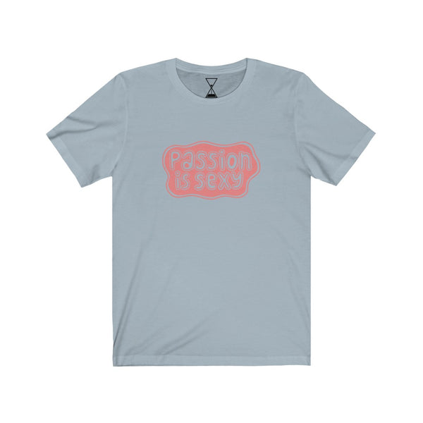 "Passion Is Sexy" - Unisex Short Sleeve Tee