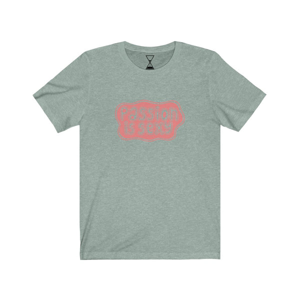 "Passion Is Sexy" - Unisex Short Sleeve Tee